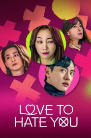 Love to Hate You: Temporada 1 Online